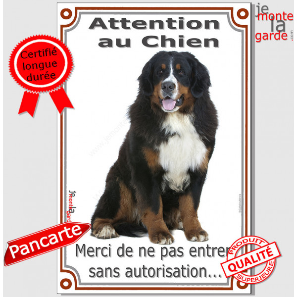 Bouvier Bernois, Panneau Portail Vertical, "Attention au chien, interdit sans autorisation" pancarte photo plaque