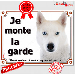 Husky Blanc, plaque portail "Je Monte la Garde" 2 tailles LUX D