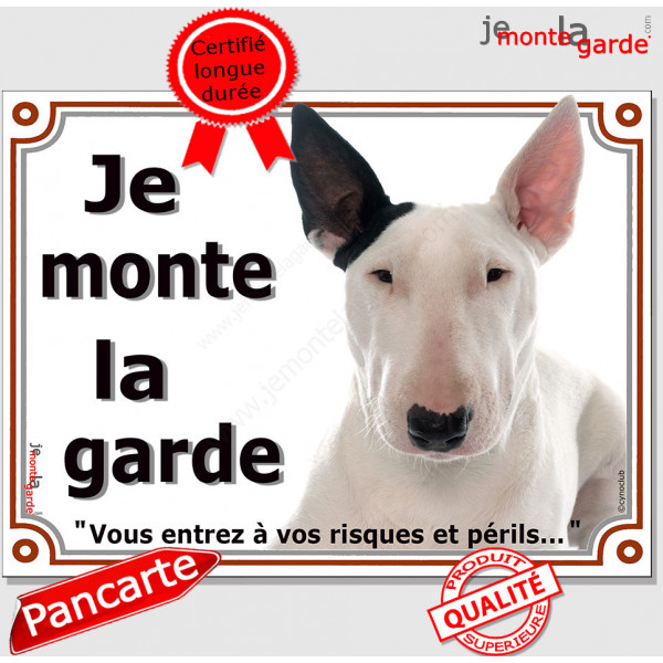 Bull Terrier Blanc oreille noire Tête, plaque portail "Je Monte la Garde risques périls" pancarte panneau photo