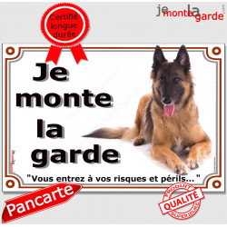 Berger Belge Tervueren, Plaque portail "Je Monte la Garde, risques et périls" pancarte affiche panneau photo attention au chien