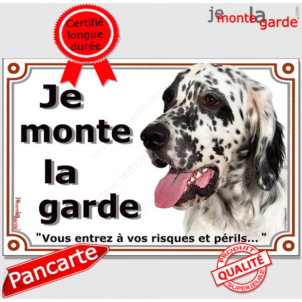 Setter Anglais blanc et noir, plaque portail "Je Monte la Garde, risques périls" panneau affiche pancarte photo