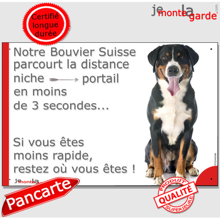 Bouvier Suisse, plaque humour "parcourt distance Niche-Portail moins 3 secondes, rapide" pancarte photo attention au chien, rési