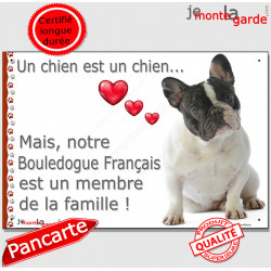 Bouledogue Français Caille, Plaque Portail un chien est un chien, membre de la famille, pancarte, affiche panneau blanc et noir