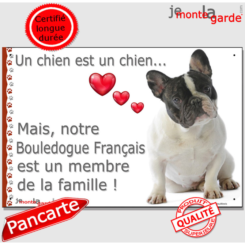 Bouledogue Français Caille, Plaque Portail un chien est un chien, membre de la famille, pancarte, affiche panneau blanc et noir Bouledogue Français Caille, Plaque Portail un chien est un chien, membre de la famille, pancarte, affiche panneau blanc et noir