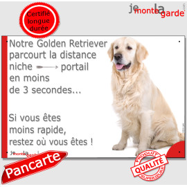 Golden Retriever, plaque humour "parcourt distance Niche-Portail moins 3 secondes, rapide" pancarte photo attention au chien