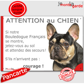 Bouledogue Français noir et feu, plaque portail humour "Attention au Chien, Jetez Vous au Sol, secours, courage" photo, résiste 