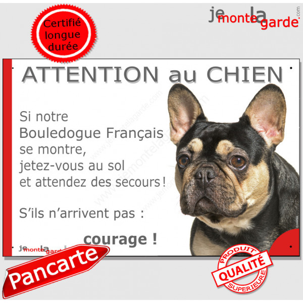 Bouledogue Français noir et feu, plaque portail humour "Attention au Chien, Jetez Vous au Sol, secours, courage" photo