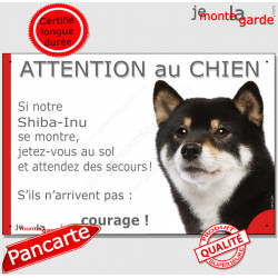 Shiba Inu tricolore noir et feu, plaque portail humour "Attention au Chien, Jetez Vous au Sol, courage" pancarte panneau photo