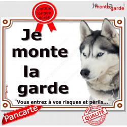 Husky Gris, Plaque portail Je Monte la Garde, panneau affiche pancarte, risques périls attention au chien