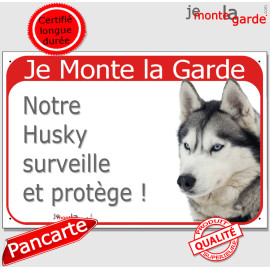 Husky Gris yeux bleus, Plaque Portail rouge "Je Monte la Garde, surveille protège" Photo résiste intempéries fluo