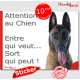 Berger Belge Malinois, sticker portail humour "Attention au Chien, Entre qui veut, sort qui peut !" photo pancarte autocollant