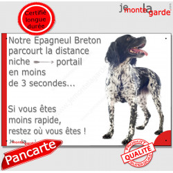 Epagneul Breton noir, plaque humour "parcourt distance Niche-Portail moins 3 secondes, rapide" pancarte photo attention au chien