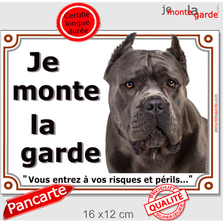 Cane Corso gris, plaque portail "Je Monte la Garde, risques périls" 3 tailles LUX E