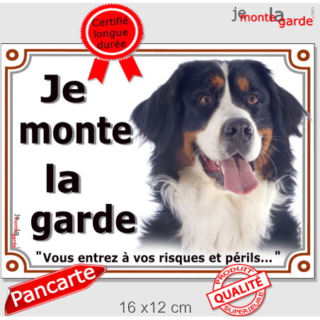 Bouvier Bernois, plaque portail "Je Monte la Garde, risques périls" 3 tailles LUX D