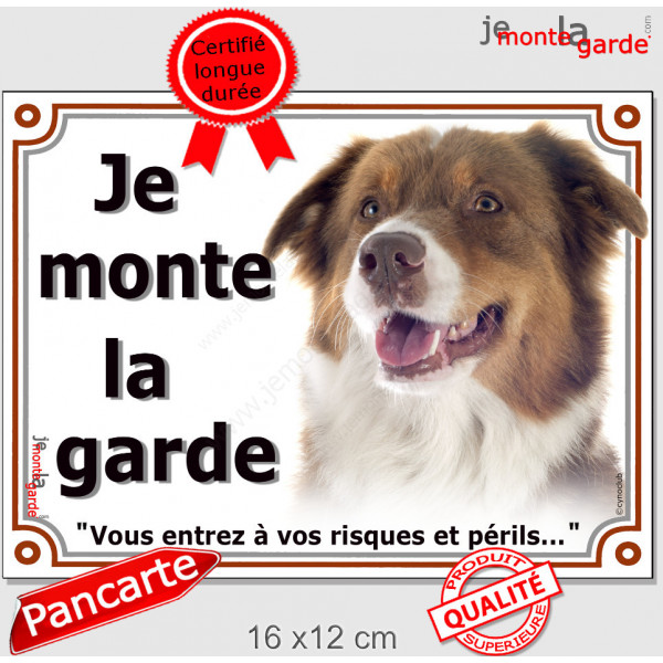 Berger Australien Tricolore Rouge, Plaque portail extérieure "Je Monte la Garde, risques périls" photo Aussie attention au chien