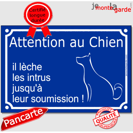 "Attention au Chien, il lèche les intrus jusqu'à soumission !" Plaque bleu portail humour rue, résiste pluie soleil gel, idée ca