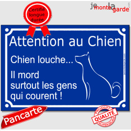 "Attention au Chien - Chien louche, il mord surtout les gens qui courent !" Plaque bleue portail humour rue, résiste pluie solei