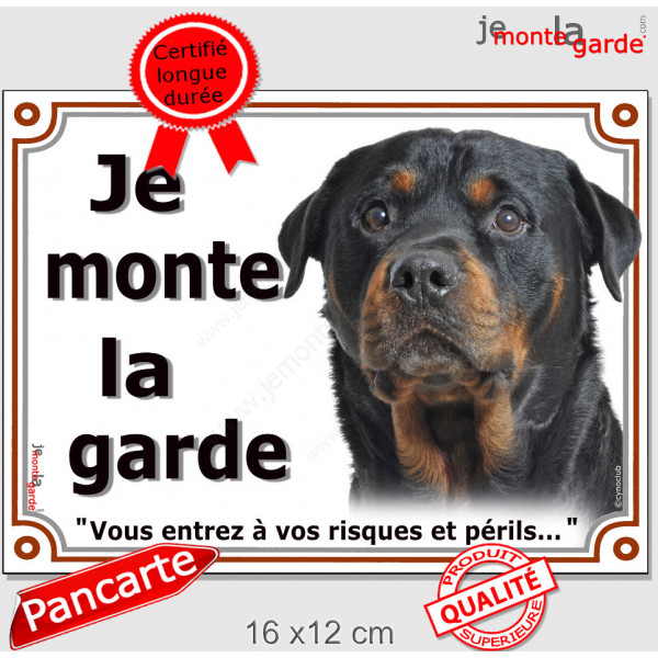 Rottweiler Tête, Plaque portail "Je Monte la Garde, risques périls" panneau photo affiche pancarte, Rotweiler attention au chien