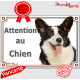 Welsh Corgi noir bringé et blanc, plaque portail "Attention au Chien" pancarte panneau photo