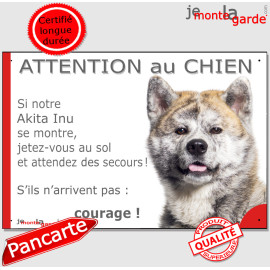 Akita Inu Japonais bringé sésame noir, plaque portail humour "Attention au Chien, Jetez Vous au Sol, attendez secours, courage" 