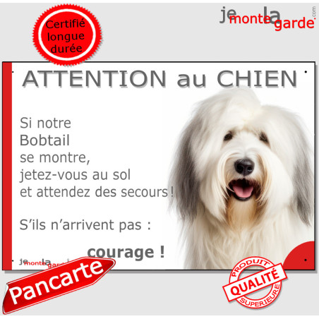 Bobtail, plaque portail humour "Attention au Chien, Jetez Vous au Sol, attendez secours, courage" photo, résiste pluie soleil ge