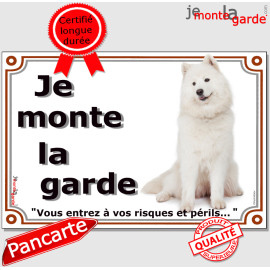 Samoyède Assis, plaque portail "Je Monte la Garde vous entrez à vos risques et périls" photo résiste pluie soleil gel, idée cade