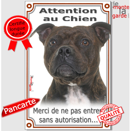 staffie bringé, pancarte Portail verticale "Attention au Chien, pas sans autorisation" photo staffy staffordshire Bull Terrier,