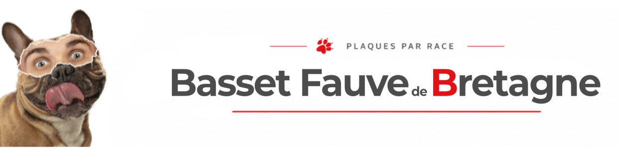 Pancartes Basset Fauve de Bretagne, plaques et stickers chien