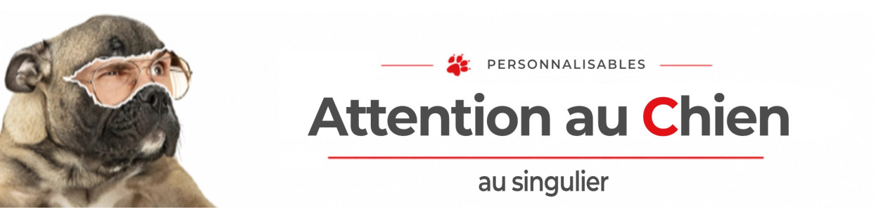 Pancartes personnalisables Attention au chien et Je monte la garde